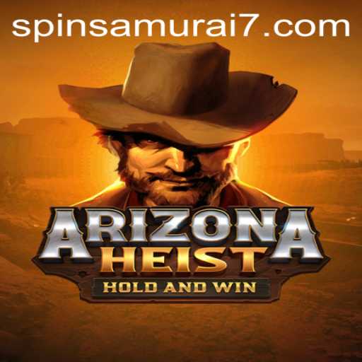 ArizonaHeist: A Thrilling New Experience in Spin Samurai's Gaming Universe